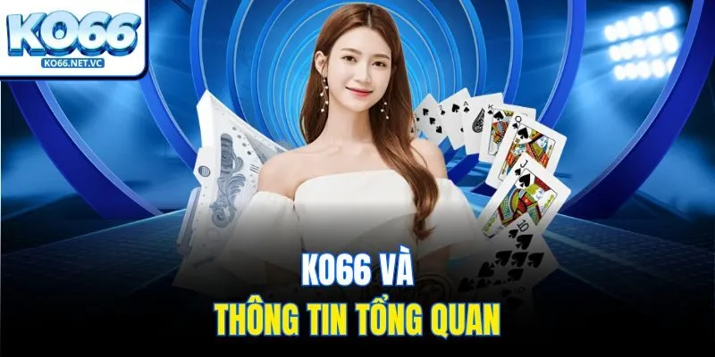 KO66 và thông tin tổng quan